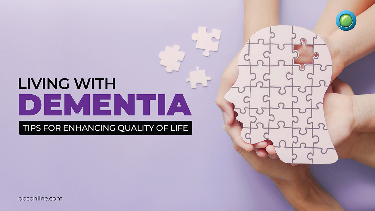 Living with Dementia: Tips for Enhancing Quality of Life